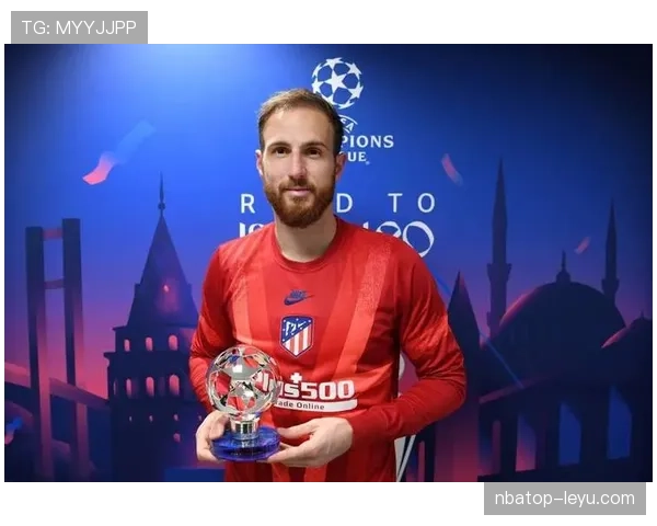 奥布拉克续约马竞至2028年，状态稳健继续为球队护航